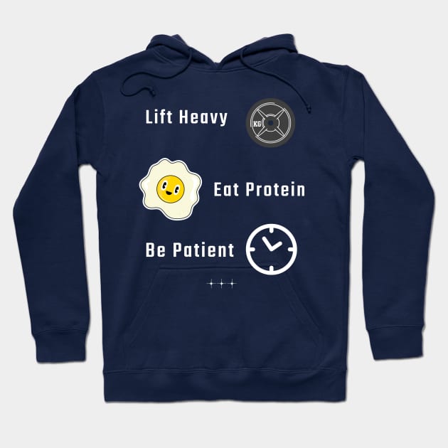 Lift Heavy Eat Protein Be Patient Hoodie by fieldofstreams